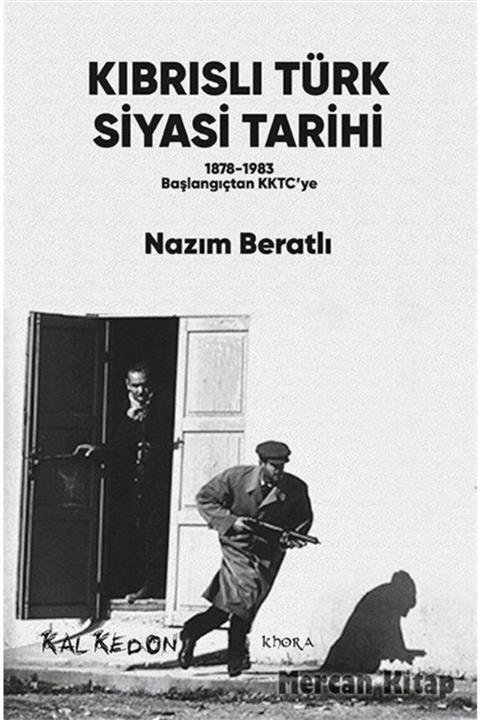 Kalkedon Yayınları Kıbrıslı Türk Siyasi Tarihi & 1878-1983 Başlangıçtan Kktc'ye