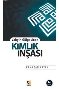 Çıra Yayınları Vahyin Gölgesinde Kimlik Inşası//ramazan Kayan