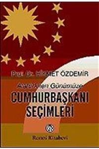 Remzi Kitabevi Atatürk'ten Günümüze Cumhurbaşkanı Seçimleri & Bugünün Değerlendirilmesi Ve Beklentiler