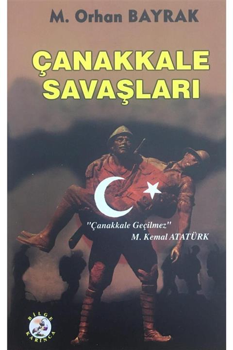 Kervan Yayın Dağıtım Çanakkale Savaşları, M. Orhan Bayrak, 14x21 Cm. Bilge Karınca Yay