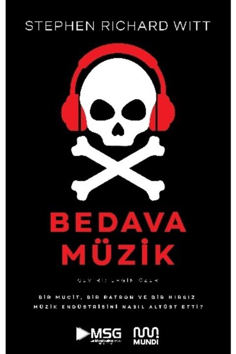 MUNDİ Bedava Müzik - Bir Mucit, Bir Patron Ve Bir Hırsız Müzik Endüstrisini Nasıl Altüst Etti