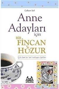 Arkadaş Yayınları Anne Adayları İçin Bir Fincan Huzur  Çok Özel Bir Zamanı Kutlayan Öyküler