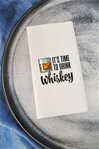 PEKSHOP Sunum Peçetesi It's Time To Drink Whiskey Konuşan Kağıt Peçete