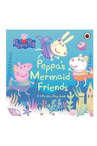 Peppa Pig Penguin Peppa's Mermaid Friends- A Lift The Flap - Interaktif Kitap