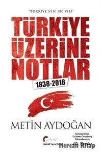 Galeati Yayıncılık Türkiye'nin 180 Yılı Türkiye Üzerine Notlar 1838-2018