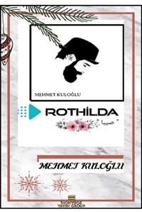 DİONYSOS YAYIN GROUP Rothilda - Mehmet Kuloğlu 9786057444462