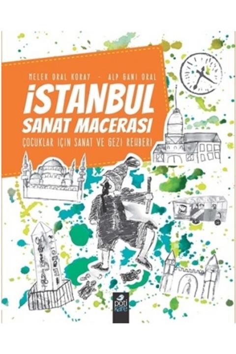 Pötikare Yayıncılık Istanbul Sanat Macerası - Melek Oral Koray