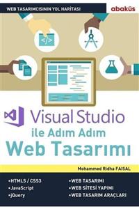 Abaküs Yayınları Visual Studio Ile Adım Adım Web Tasarımı Mohammed Ridha Faisal 9786052263341