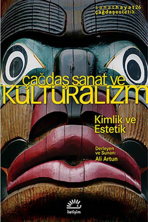 İletişim Yayınevi Çağdaş Sanat Ve Kültüralizm Kimlik Ve Estetik