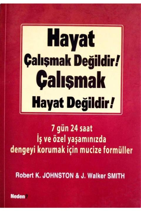 KitapSever Hayat Çalışmak Değildir! Çalışmak Hayat Değildir!