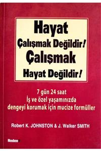 KitapSever Hayat Çalışmak Değildir! Çalışmak Hayat Değildir!