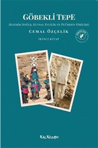 Kalkedon Göbekli Tepe 2.kitap - Kozmik Doğuş Kutsal Evlilik Ve Ölümden Dirilişe