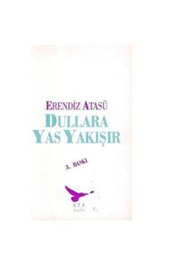 KitapSever Dullara Yas Yakışır - Erendiz Atasü