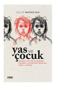 Çizgi Kitabevi Yas Ve Çocuk (ebeveynini / Bir Yakınını Kaybeden Çocuklara Ve Geride Kalan Yetişkinlere Yardım Ve...