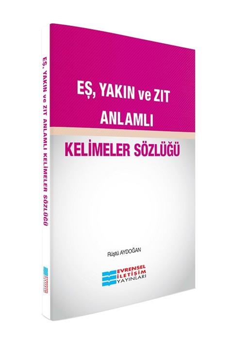 Evrensel İletişim Yayınları Evrensel Iletişim Eş, Yakın Ve Zıt Anlamlı Kelimeler Sözlüğü