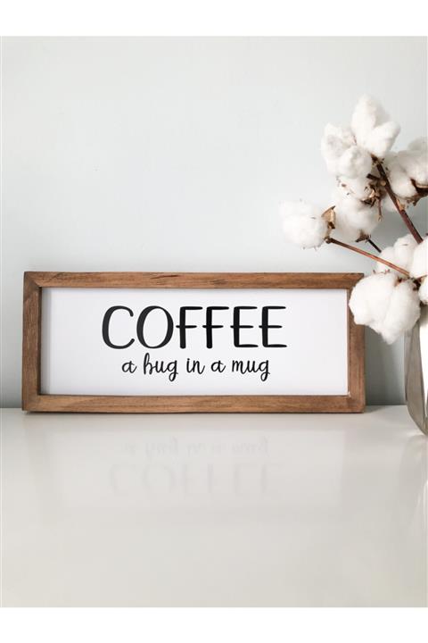 Puu Design Kahve Köşesi Coffee A Hug In A Mug Ahşap Çerçeve 17*42 Cm