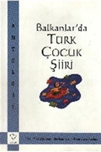 Varlık Yayınları Balkanlarda Türk Çocuk Şiiri