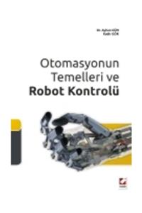 Seçkin Yayıncılık Otomasyonun Temelleri Ve Robot Kontrolü