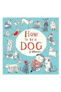 Scholastic How To Be A Dog