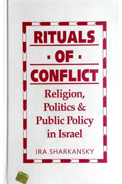 KitapSever Rituals Of Conflict: Religion, Politics, And Public Policy In Israel