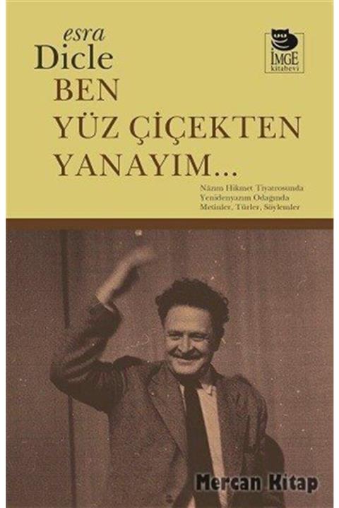 İmge Kitabevi Yayınları Ben Yüz Çiçekten Yanayım...