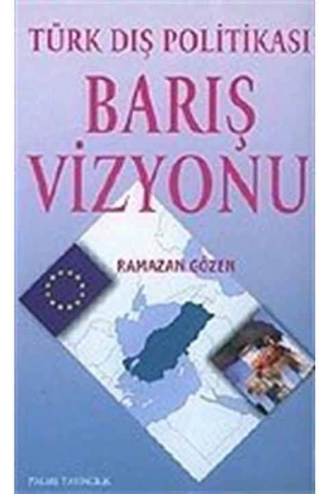 Palme Yayınevi Türk Dış Politikası Barış Vizyonu