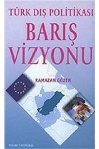 Palme Yayınevi Türk Dış Politikası Barış Vizyonu