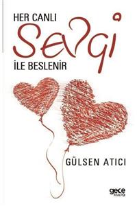 Gece Kitaplığı Her Canlı Sevgi Ile Beslenir