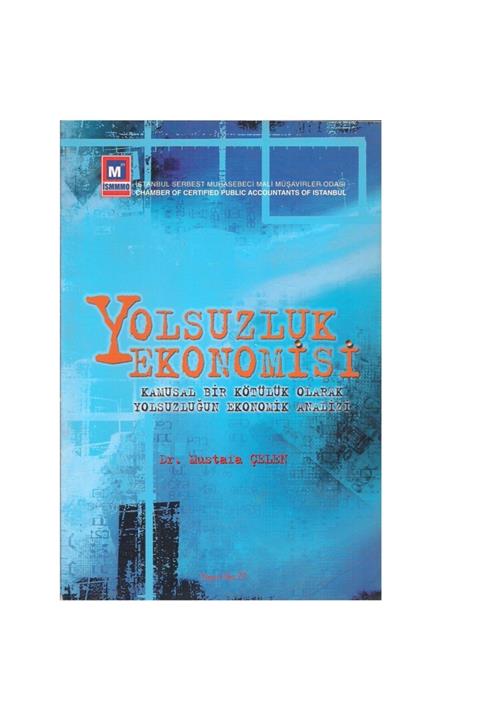 Kişisel Yayınlar Yolsuzluk Ekonomisi - Kamusal Bir Kötülük Olarak Yolsuzluğun Ekonomik Analizi - Dr. Mustafa Çelen