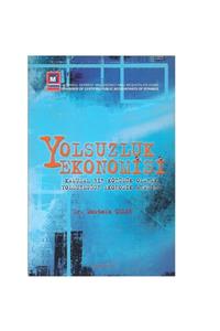 Kişisel Yayınlar Yolsuzluk Ekonomisi - Kamusal Bir Kötülük Olarak Yolsuzluğun Ekonomik Analizi - Dr. Mustafa Çelen