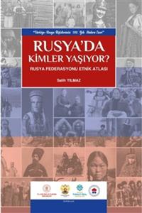 Kişisel Yayınlar Rusya'da Kimler Yaşıyor  & Rusya Federasyonu Etnik Atlası