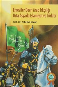 Yedi Kubbe Yayınları Emeviler Devri Arap Irkçılığı Orta Asya'da İslamiyet ve Türkler - Zekeriya Kitapçı