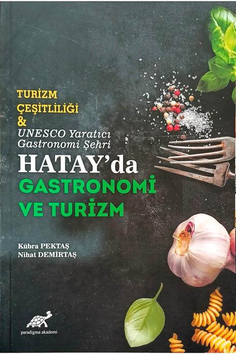 Paradigma Akademi Yayınları Hatayda Gastronomi Ve Turizm