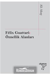 Otonom Yayıncılık Felix Guattari: Öznellik Alanları