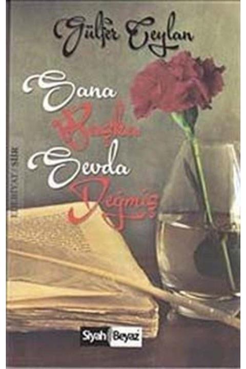 Siyah Beyaz Yayınları Sana Başka Sevda Değmiş