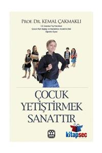 Yağmur Yayınları Çocuk Yetiştirmek Sanattır - Kemal Çakmaklı 9789757747925