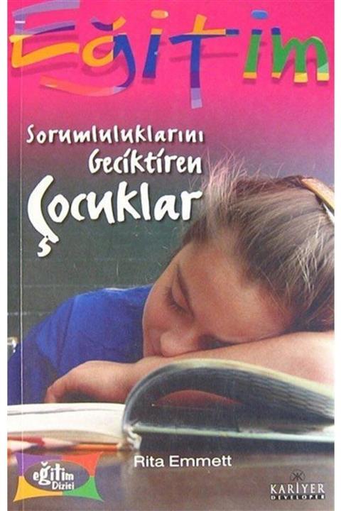 Kariyer Yayınları Sorumluluklarını Geciktiren Çocuklar