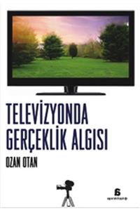 Agora Kitaplığı Televizyonda Gerçeklik Algısı