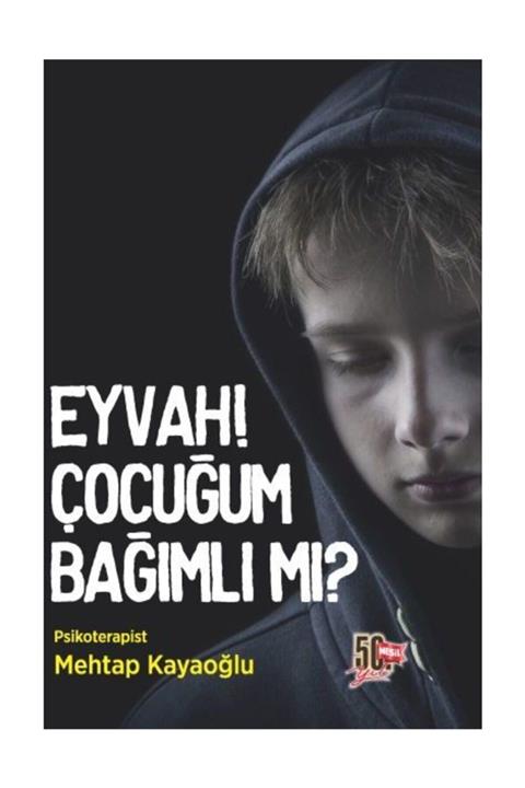 Nesil Yayınları Eyvah! Çocuğum Bağımlı Mı  Mehtap Kayaoğlu - Mehtap Kayaoğlu