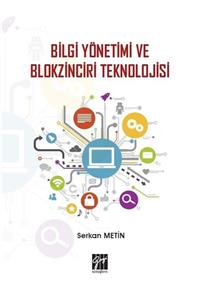 Gazi Kitabevi Bilgi Yönetimi Ve Blokzinciri Teknolojisi - Serkan Metin 9786257358316