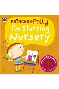 Ladybird Book Princess Polly: I Am Starting Nursery