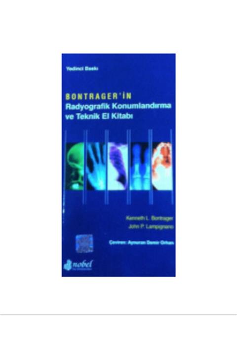 Nobel Tıp Kitabevi Bontrager'in Radyografik Konumlandırma Ve Teknik El Kitabı