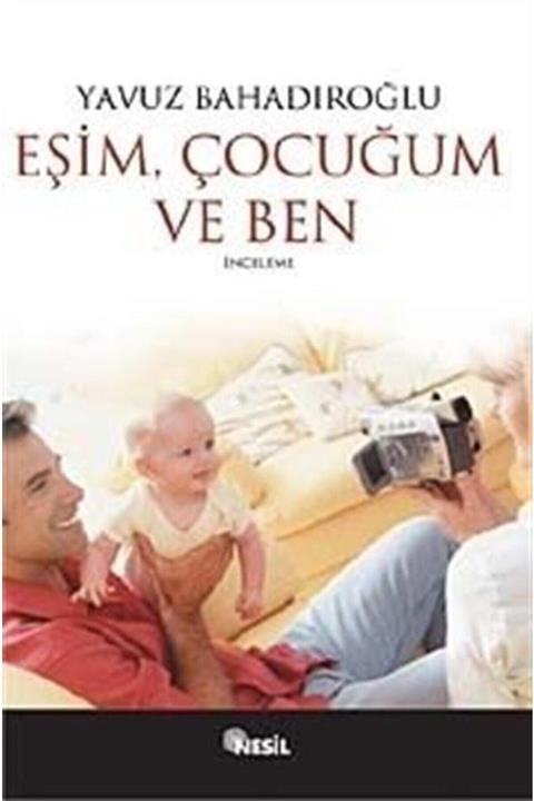 Nesil Yayınları Eşim Çocuğum Ve Ben