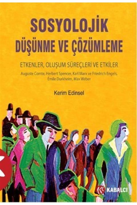 Kabalcı Yayınevi Sosyolojik Düşünme Ve Çözümleme - Kerim Edinsel