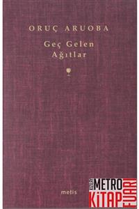 Oruç Geç Gelen Ağıtlar