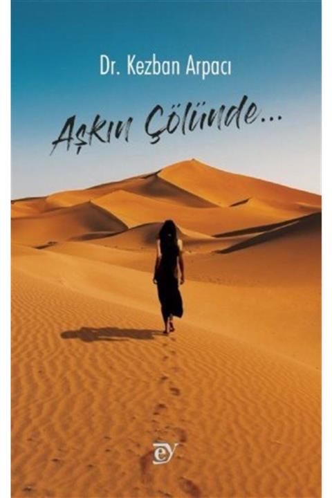 Ey İnsanlar Yayınları Aşkın Çölünde