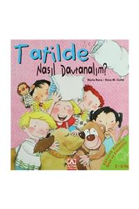 Altın Kitaplar Tatilde Nasıl Davranalım  - Nuria Roca,Rosa M. Curto