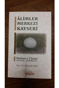 İlim ve Hikmet Yayınları Alimler Merkezi Kayseri / Makarr-ı Ulema - Medreseler, Kütüphaneler