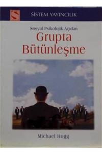 Sistem Yayıncılık Sosyal Psikolojik Açıdan Grupta Bütünleşme Michael Hogg