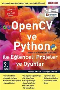 Abaküs Yayınları Opencv Ve Python Ile Eğlenceli Projeler Ve Oyunlar Ahmet Aksoy 9786052263617